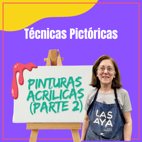 Técnicas Pictóricas - Pinturas acrílicas (2da parte)